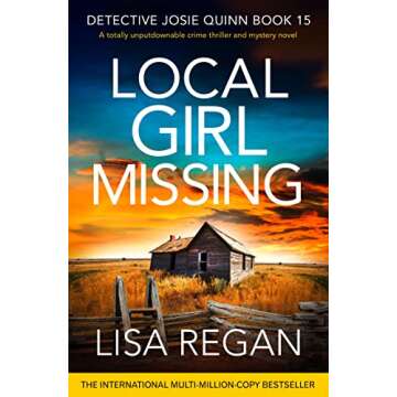 Local Girl Missing: A totally unputdownable crime thriller and mystery novel (Detective Josie Quinn ...