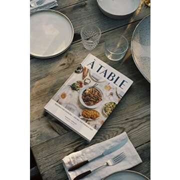 A Table: Recipes for Cooking and Eating the French Way