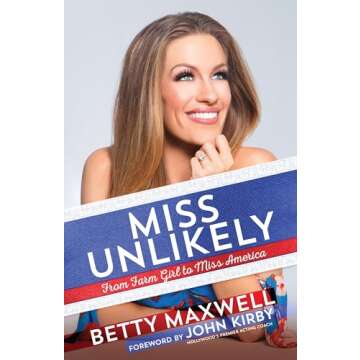 Miss Unlikely: From Farm Girl to Miss America (Paperback) – Religious and Inspirational Book for W...