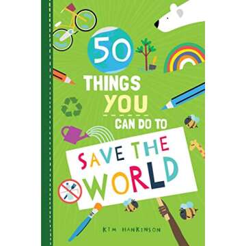 50 Things You Can Do to Save the World - Simple Actions for a Greener Planet