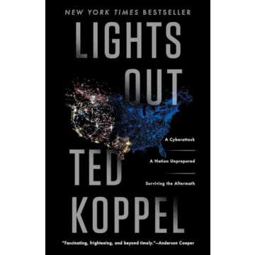 Lights Out: A Cyberattack, A Nation Unprepared, Surviving the Aftermath