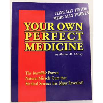 Your Own Perfect Medicine: A Natural Miracle Cure for Health