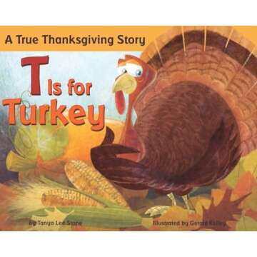 T is for Turkey: A Fun Thanksgiving Story for Toddlers