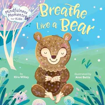 Mindfulness Moments for Kids Breathe Like a Bear Book