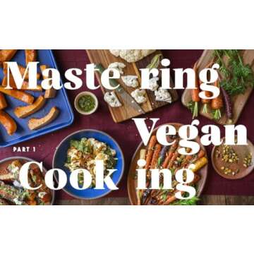 Big Vegan Flavor: Techniques and 150 Recipes to Master Vegan Cooking