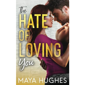 The Hate of Loving You - The Emotional Conclusion to Falling Trilogy
