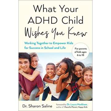 What Your ADHD Child Wishes You Knew: Working Together to Empower Kids for Success in School and Life