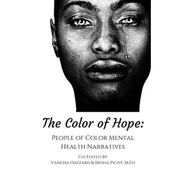 The Color of Hope: People of Color Mental Health Narratives