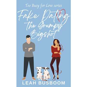 Fake Dating the Grumpy Bigshot - Sweet Rom Com Adventure
