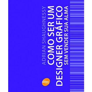 Como Ser Um Designer Gráfico Sem Vender Sua Alma