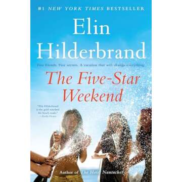 The Five-Star Weekend by Elin Hilderbrand - A Journey Through Friendship and Self-Discovery