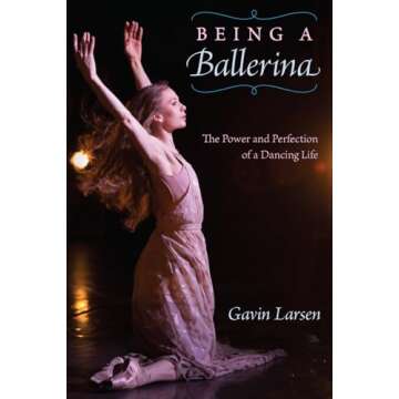 Explore Ballet's Beauty: Being a Ballerina Book