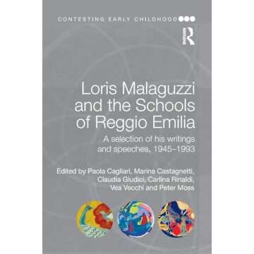 Loris Malaguzzi and the Schools of Reggio Emilia (Contesting Early Childhood)