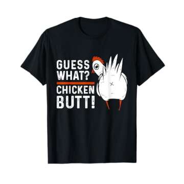 Funny Guess What? Chicken Butt! White Design T-Shirts T-Shirt