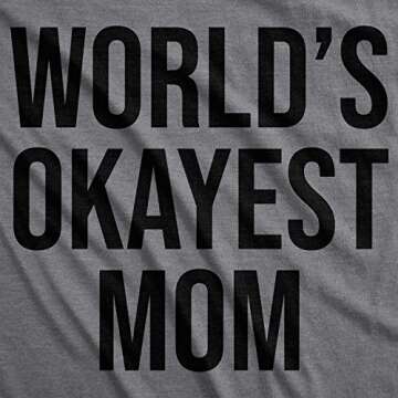 Worlds Okayest Mom T Shirt Funny Mothers Day Tee Gift Sarcastic Hilarious Cute Funny T Shirts Mother...