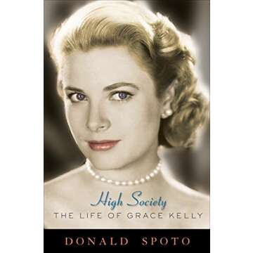 High Society: The Life of Grace Kelly - A Captivating Biography