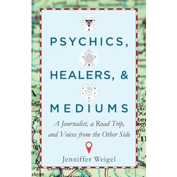 Psychics, Healers & Mediums: A Transformative Road Trip into Spirituality