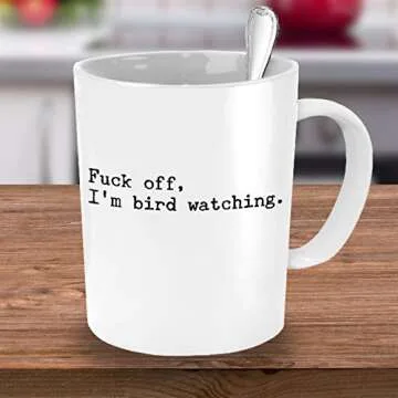 Funny Birding Bird Watching Mug - Fuck Off, I'm Bird Watching - Best Novelty Gift for Birders, Bird Nerds Watchers Lovers Ornithologists - White 11 oz Ceramic Coffee Cup for birdwatchers