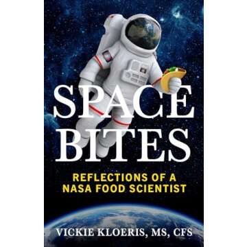 Space Bites: Reflections of a NASA Food Scientist