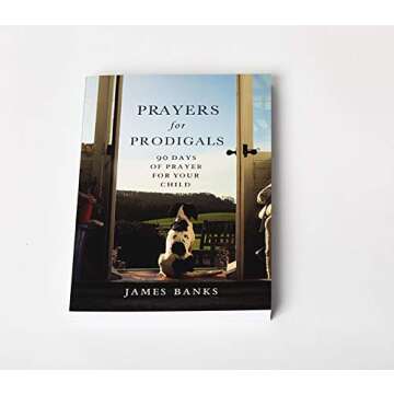 Prayers for Prodigals: 90 Days of Prayer for Your Child