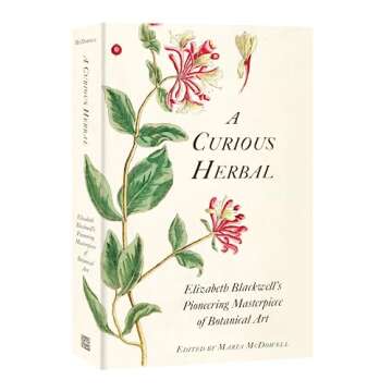 A Curious Herbal: Elizabeth Blackwell's Pioneering Masterpiece of Botanical Art