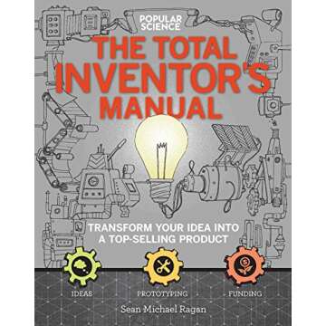 The Total Inventors Manual (Popular Science): Transform Your Idea into a Top-Selling Product