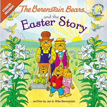 The Berenstain Bears and the Easter Story: An Easter And Springtime Book For Kids (Berenstain Bears/...