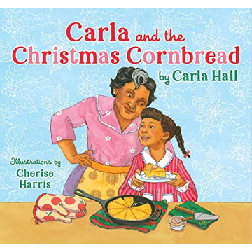 Carla and the Christmas Cornbread Delightful Children's Book