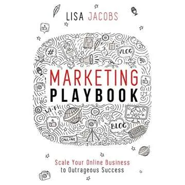 Marketing Playbook: Scale Your Online Business to Outrageous Success