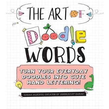 The Art of Doodle Words: Turn Your Everyday Doodles into Cute Hand Lettering!