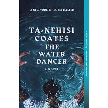 The Water Dancer: A Novel - A Tale of Love and Resilience