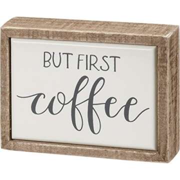 Primitives by Kathy But First Coffee Home Décor Sign,White