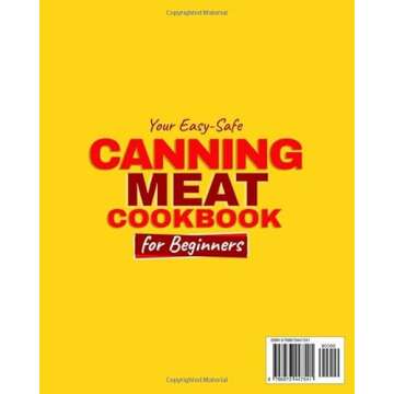 CANNING MEAT COOKBOOK FOR BEGINNERS: Your EasySafe CanningMeat Recipes.Get Ready to Embark on a Culi...
