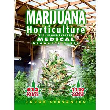 Marijuana Horticulture: The Indoor/Outdoor Medical Grower's Bible - Your Ultimate Guide to Cannabis ...