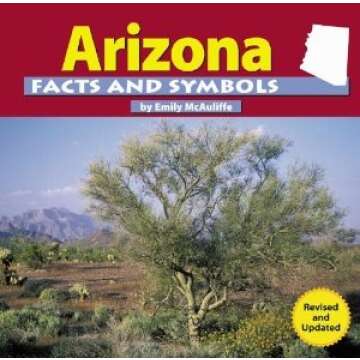 Arizona Facts and Symbols (The States and Their Symbols)