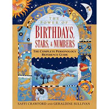 The Power of Birthdays, Stars & Numbers: Your Complete Guide to Personal Discovery