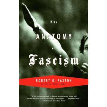 The Anatomy of Fascism: A Comprehensive Insight into Totalitarian Regimes