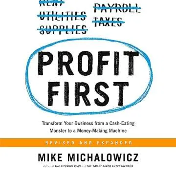 Profit First: Transform Your Business from a Cash-Eating Monster to a Money-Making Machine