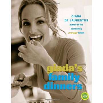 Giada's Family Dinners: Delightful Recipes for Every Occasion
