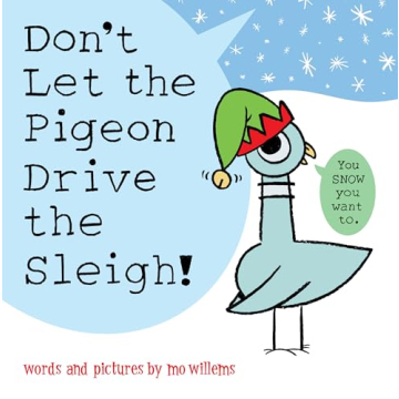 Don't Let the Pigeon Drive the Sleigh! - A Fun Holiday Adventure by Mo Willems