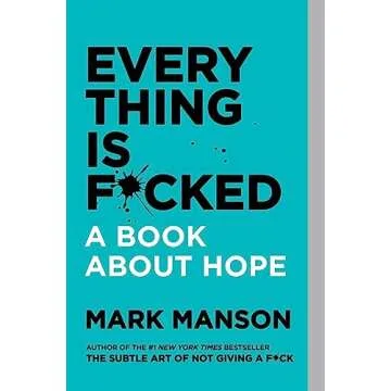 Mark Manson Collection 2 Books Set (The Subtle Art of Not Giving a F*ck, Everything Is F*cked)