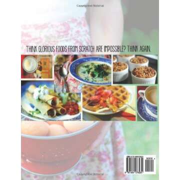 The Elliott Homestead: From Scratch: Traditional, whole-foods dishes for easy, everyday meals