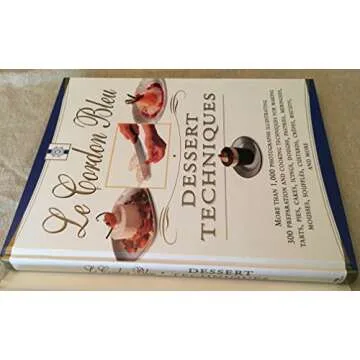 Le Cordon Bleu Dessert Techniques: More Than 1,000 Photographs Illustrating 300 Preparation And Cook...