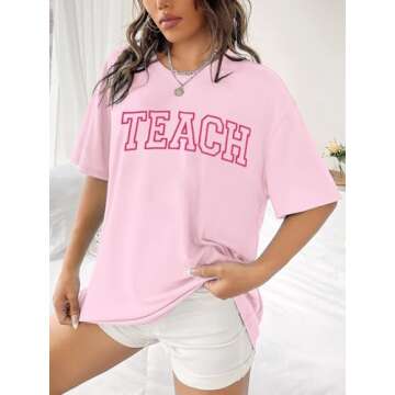 Teach Shirt Oversized for Women Teacher Letter Printed T-Shirt Casual Embroidery Teacher Life Short Sleeve Tee Tops Pink