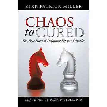 Chaos to Cured: The True Story of Defeating Bipolar Disorder