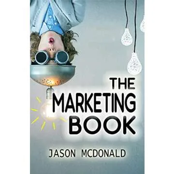 The Marketing Book: Your Essential Guide to Digital Marketing Success Made Simple