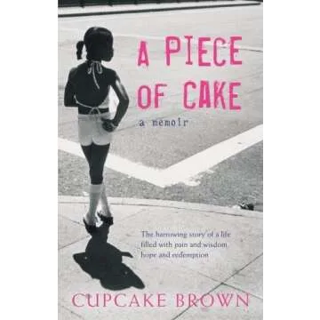 A Piece Of Cake by Cupcake Brown - A Memoir of Survival and Resilience
