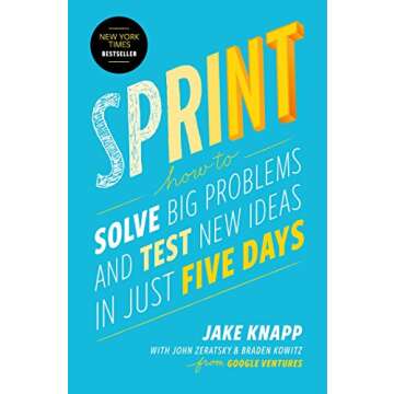 Sprint: How to Solve Big Problems and Test New Ideas in Just Five Days