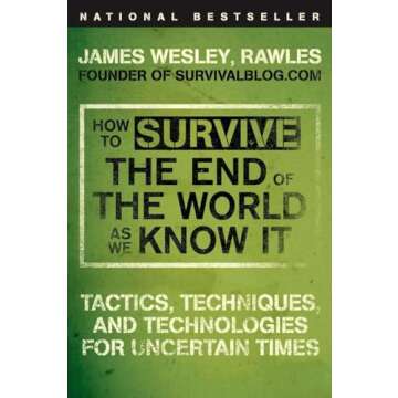 Ultimate Survival Guide for Uncertain Times by James Rawles
