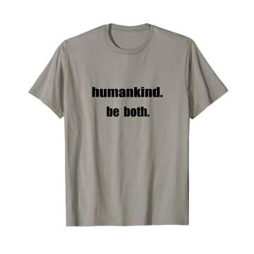 HumanKind. Be Both - Compassion & Self-Esteem Motivator Tee